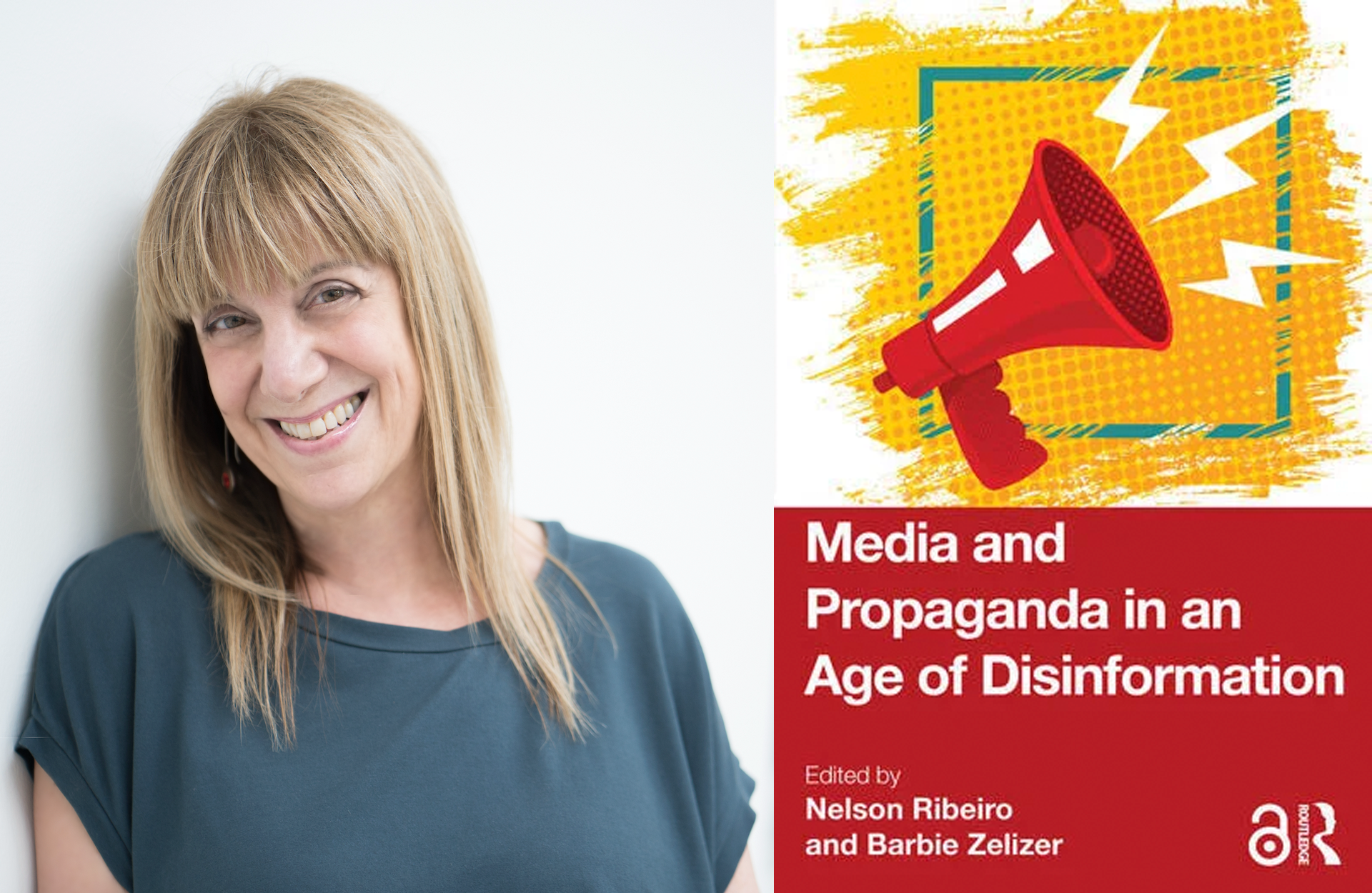 Barbie Zelizer headshot and book cover for " Media and Propaganda in an Age of Disinformation"