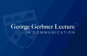 George Gerbner Lecture in Communication